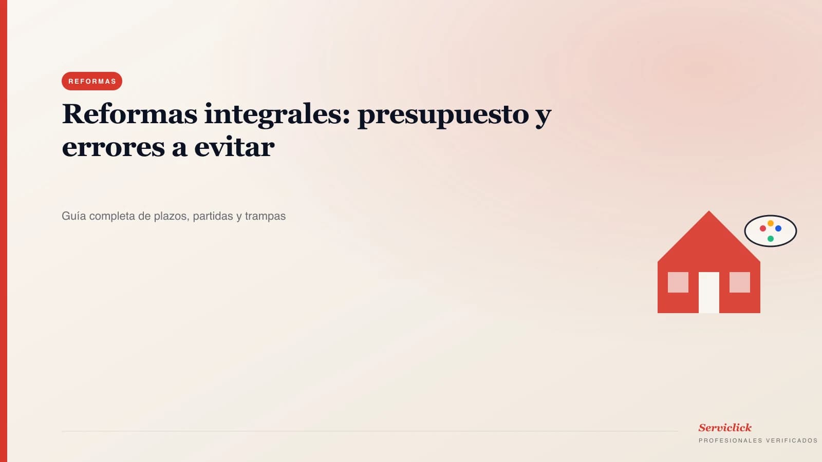 Reformas integrales: presupuesto y errores a evitar